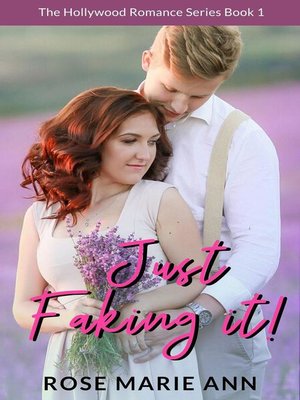 cover image of Just Faking It! the Hollywood Romance Series (Book 1)